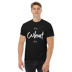 It Is What It Is Unisex classic tee