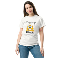 Sorry I Am Late Unisex classic tee