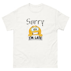 Sorry I Am Late Unisex classic tee