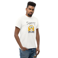 Sorry I Am Late Unisex classic tee