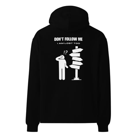 Don't Follow Me I Am Lost Too Unisex oversized hoodie