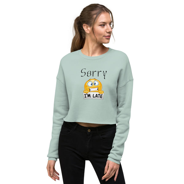 Sorry I Am Late Crop Sweatshirt