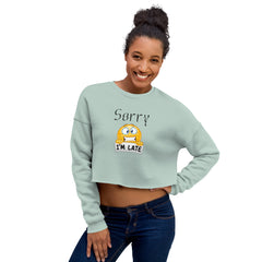 Sorry I Am Late Crop Sweatshirt