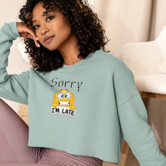 Sorry I Am Late Crop Sweatshirt